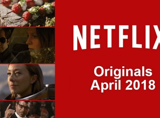 New on Netflix in April 2018: Movies and New TV shows New on Netflix in April 2018: Movies and New TV shows